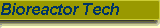 Bioreactor Tech