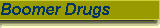 Boomer Drugs